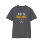Built on Hard Work T-Shirt