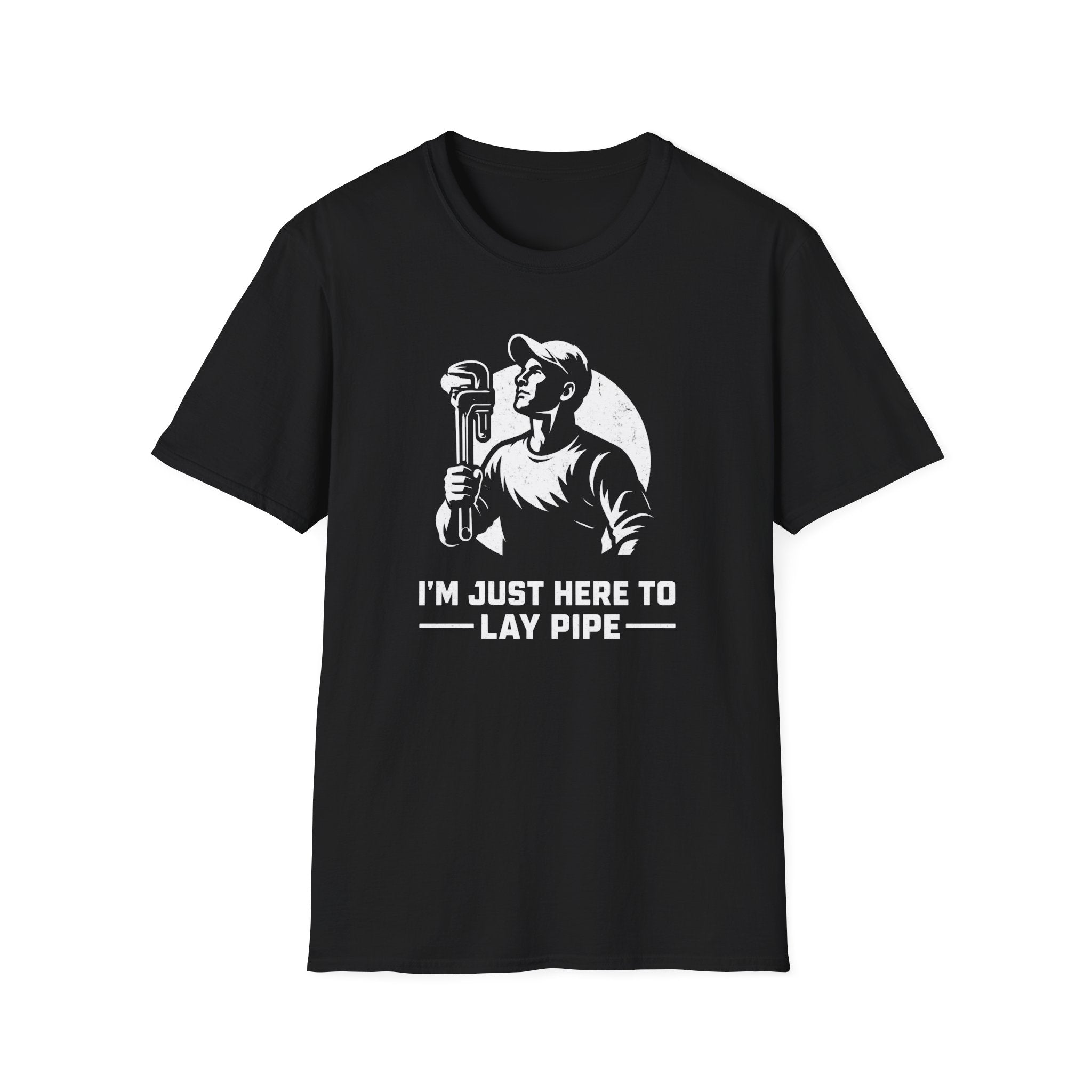 I'm Just Here To Lay Pipe T-Shirt