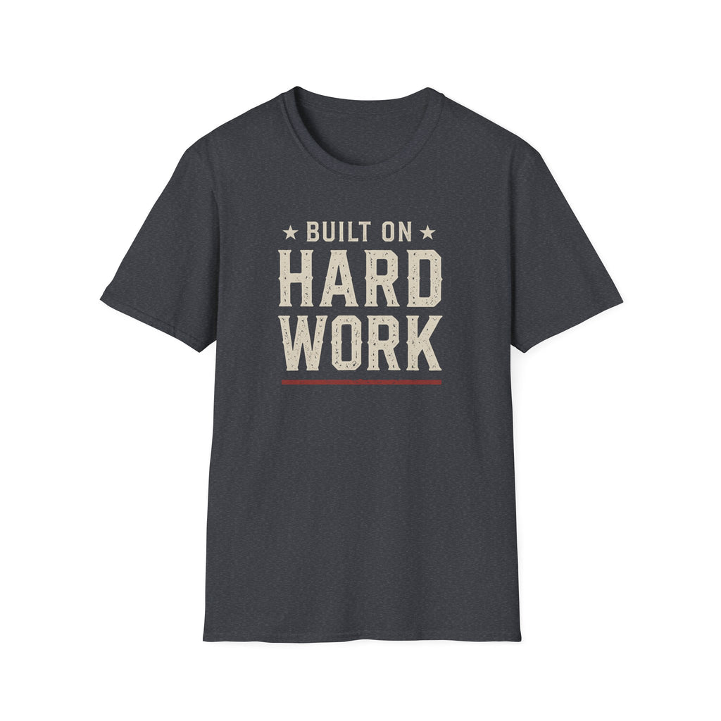 Built On Hard Word T-Shirt