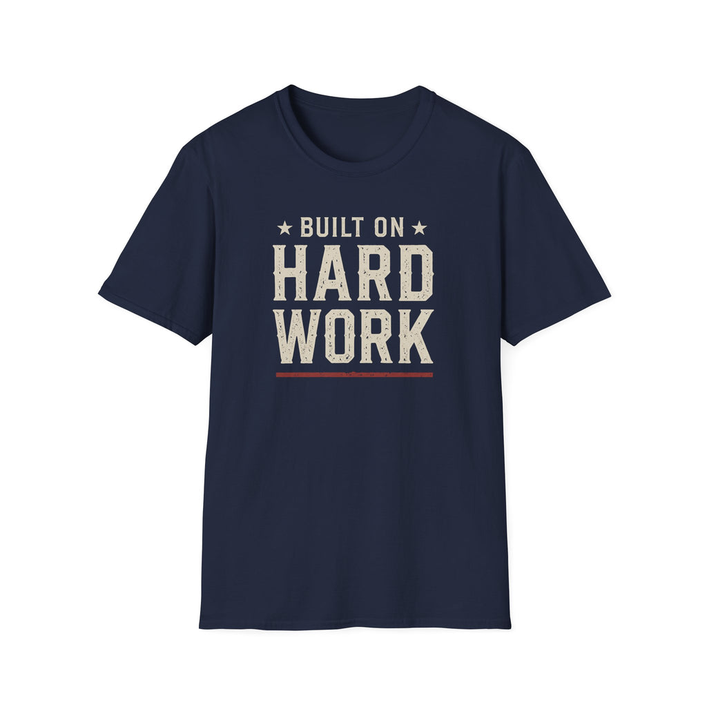 Built On Hard Word T-Shirt