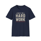 Built On Hard Word T-Shirt