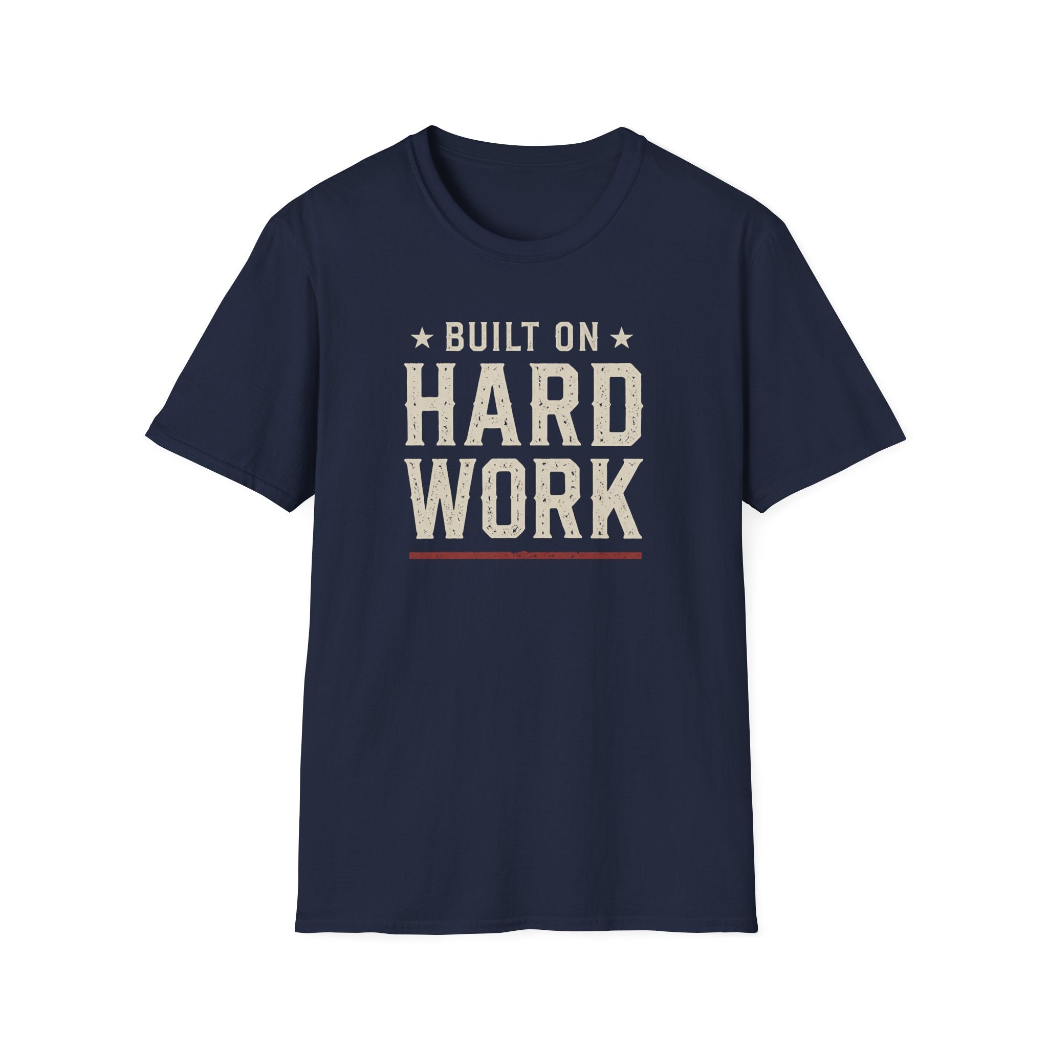 Built On Hard Word T-Shirt