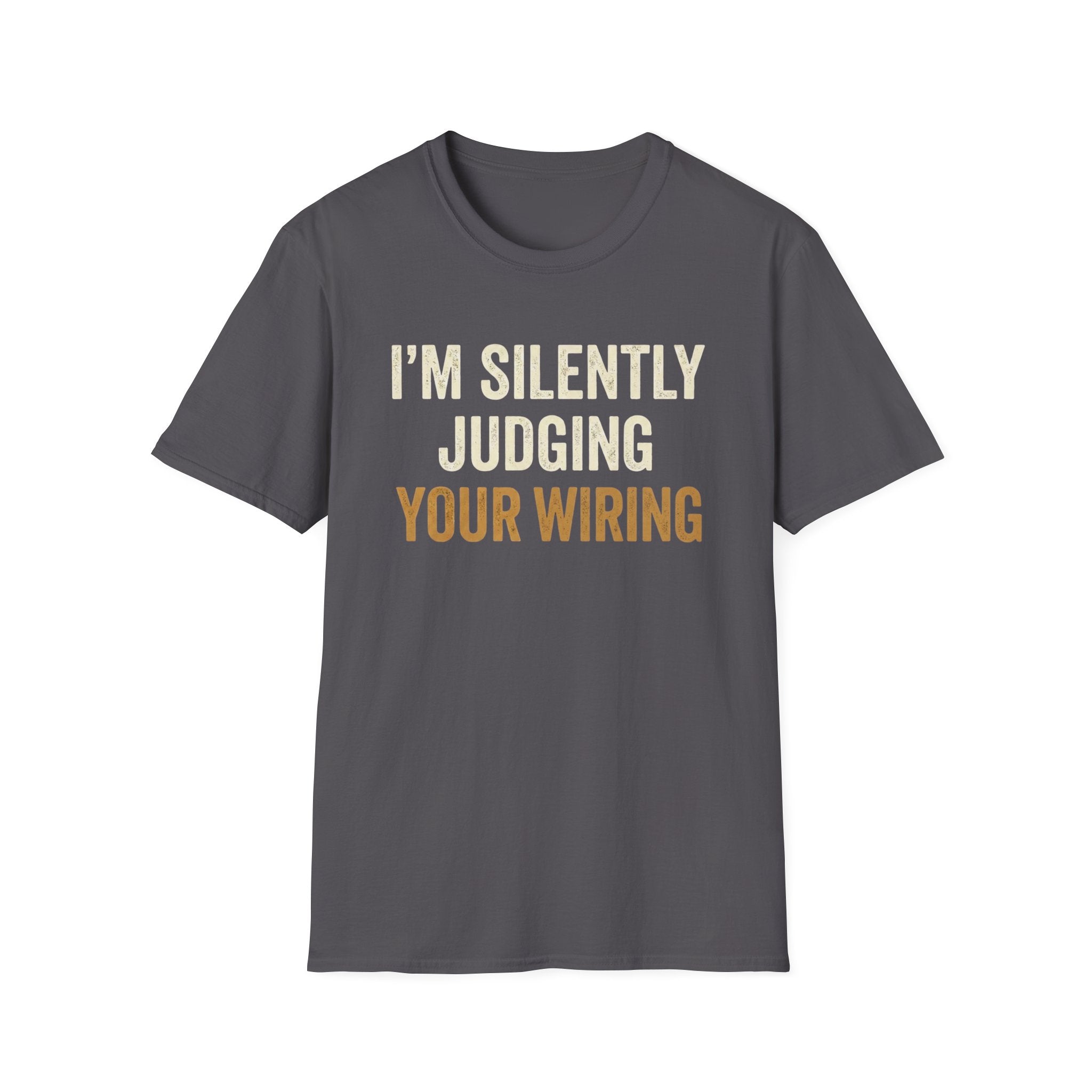 I'm Silently Judging Your Wiring T-Shirt