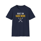 Built on Hard Work T-Shirt