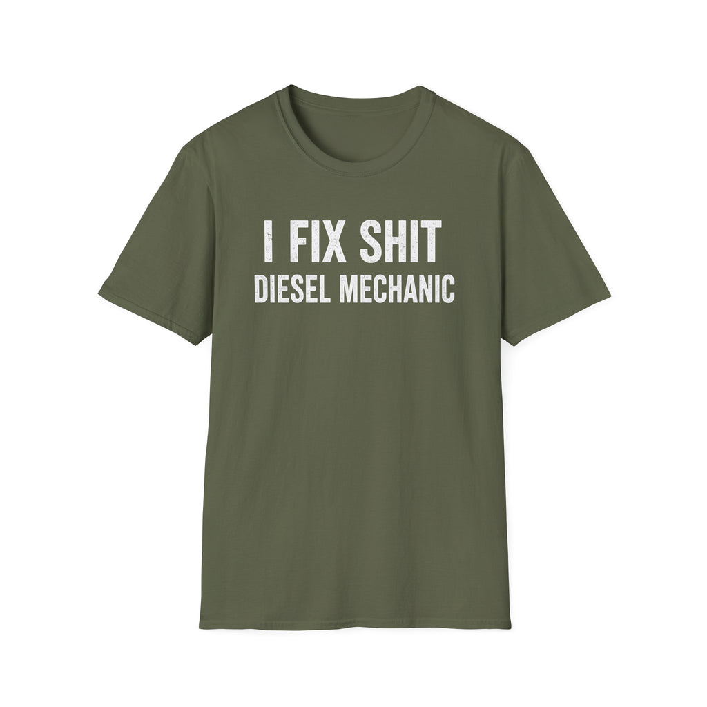 I FIX SHIT DIESEL MECHANIC T-Shirt