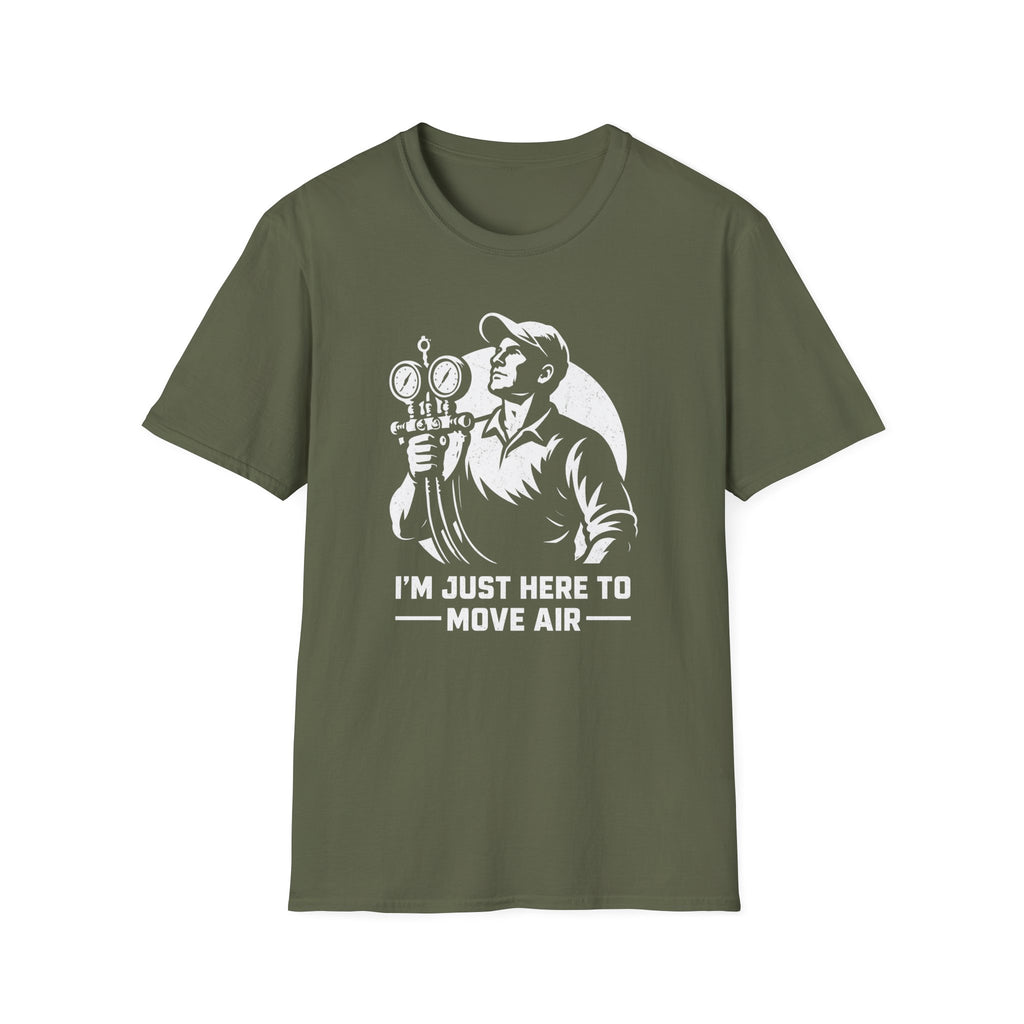 I'm Just Here To Move Air T-Shirt
