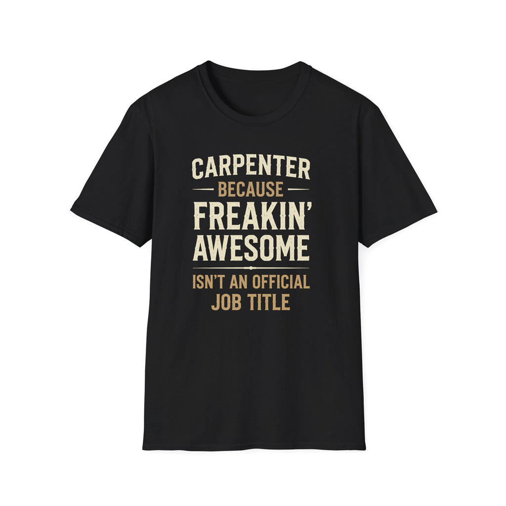 Carpenter Freakin Awesome T-Shirt