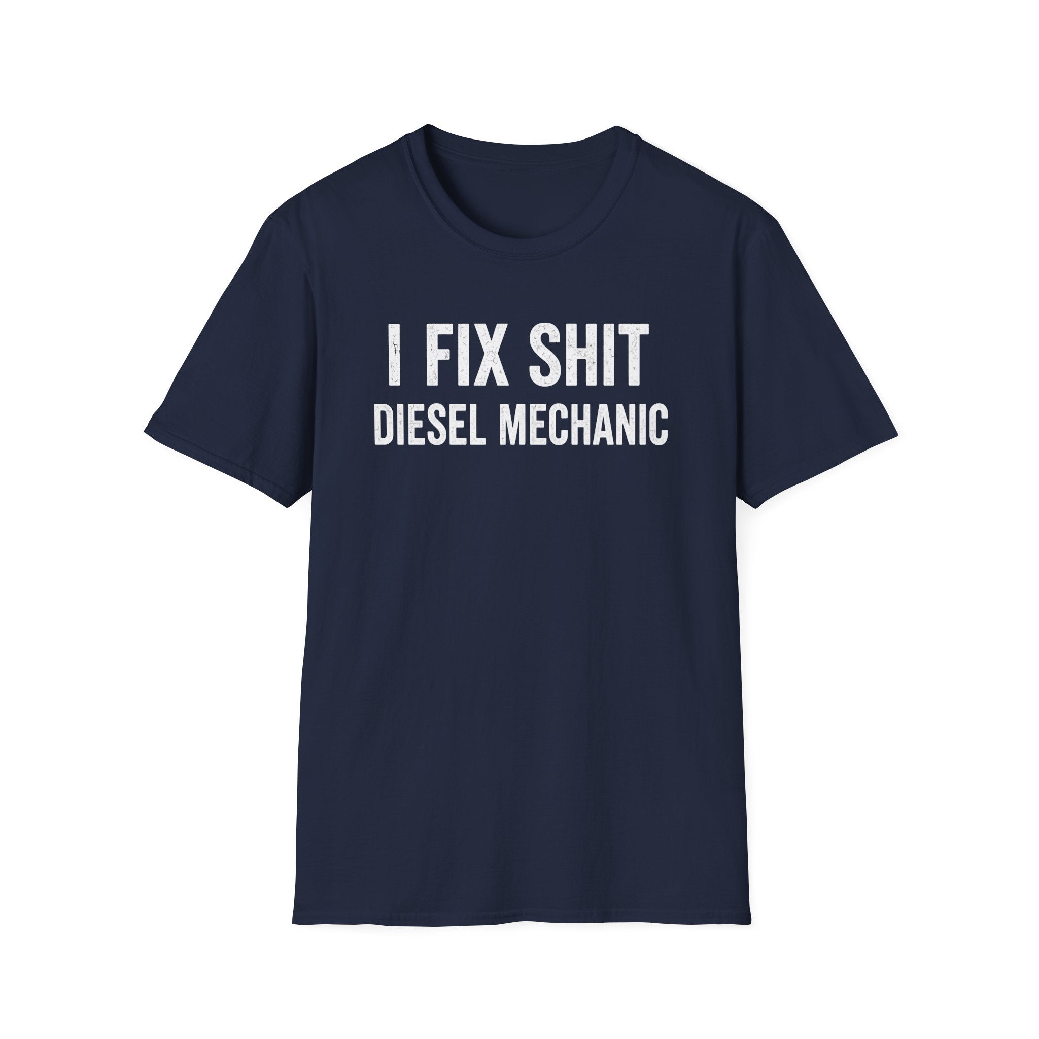 I FIX SHIT DIESEL MECHANIC T-Shirt