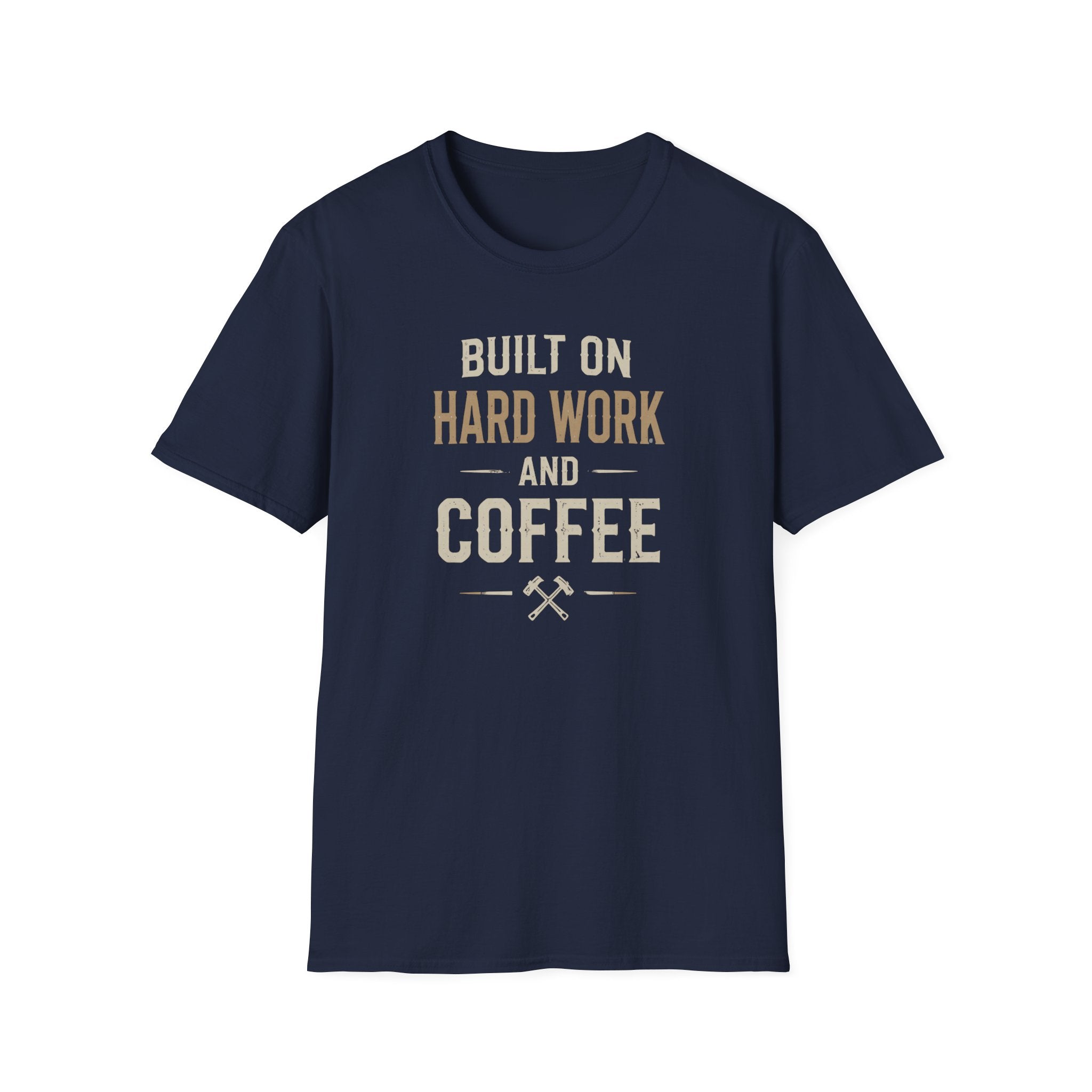 Built On Hard Work And Coffee T-Shirt