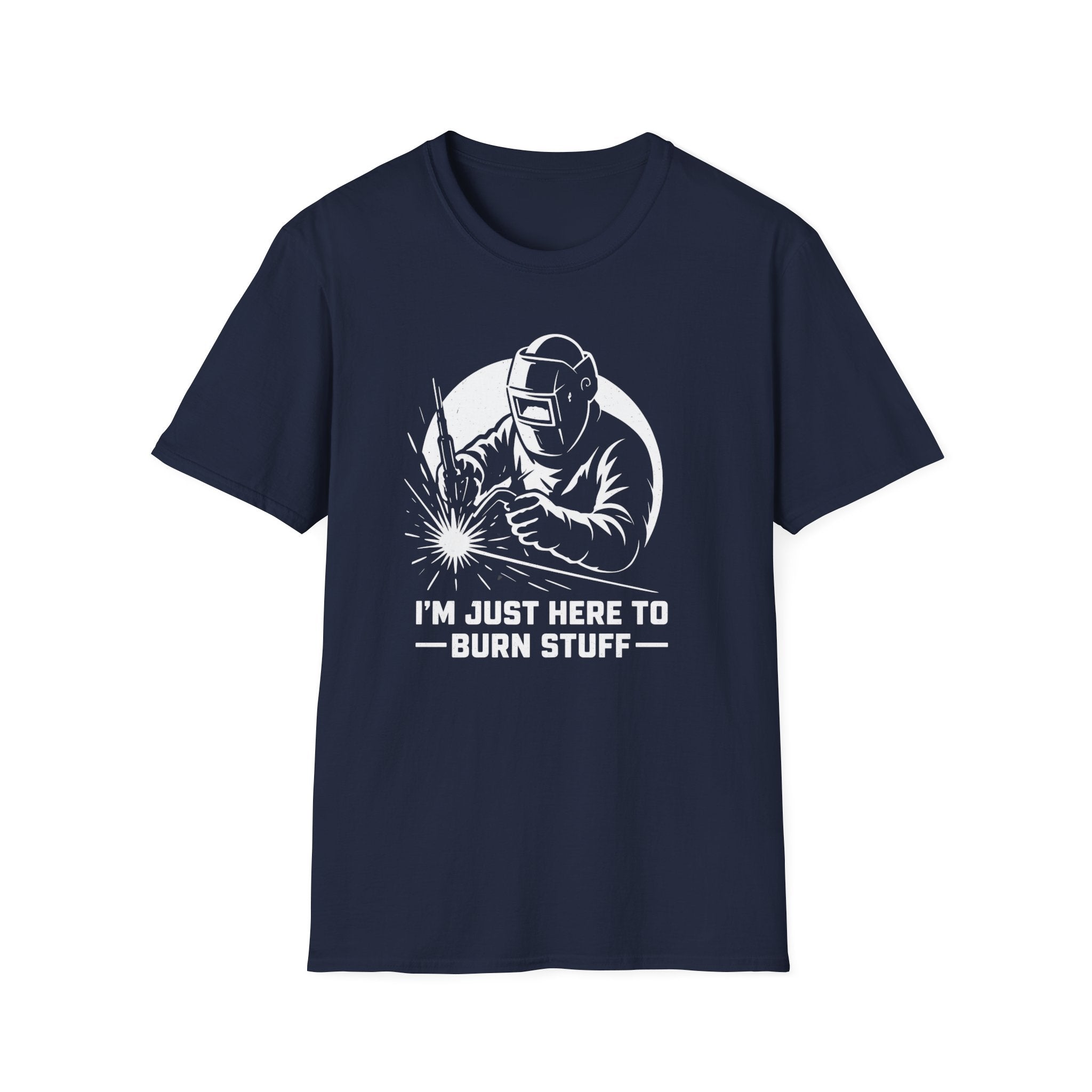I'm Just Here To Burn Stuff T-Shirt