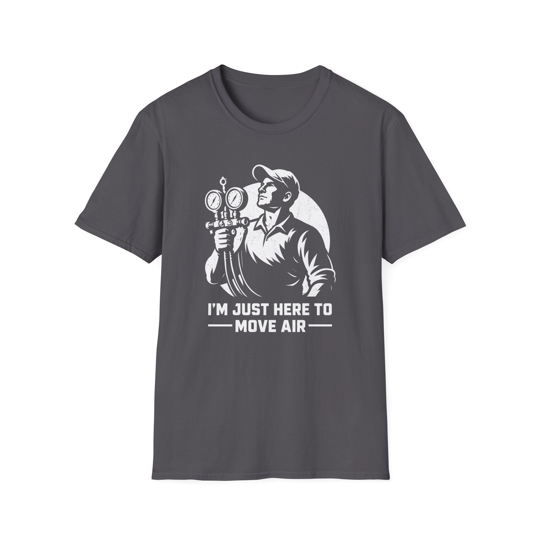 I'm Just Here To Move Air T-Shirt