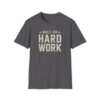 Built On Hard Word T-Shirt