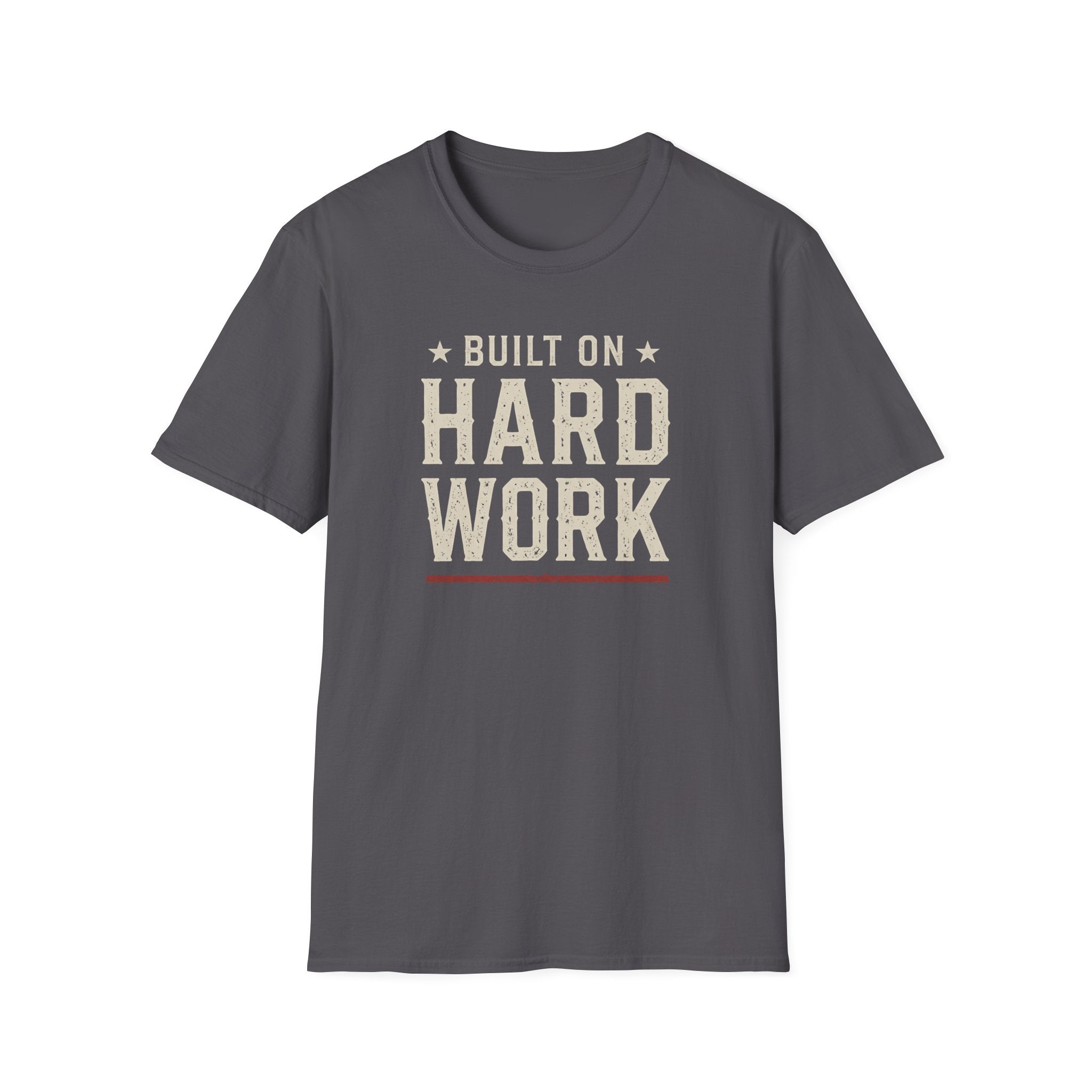 Built On Hard Word T-Shirt
