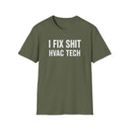I FIX SHIT HVAC TECH T-Shirt