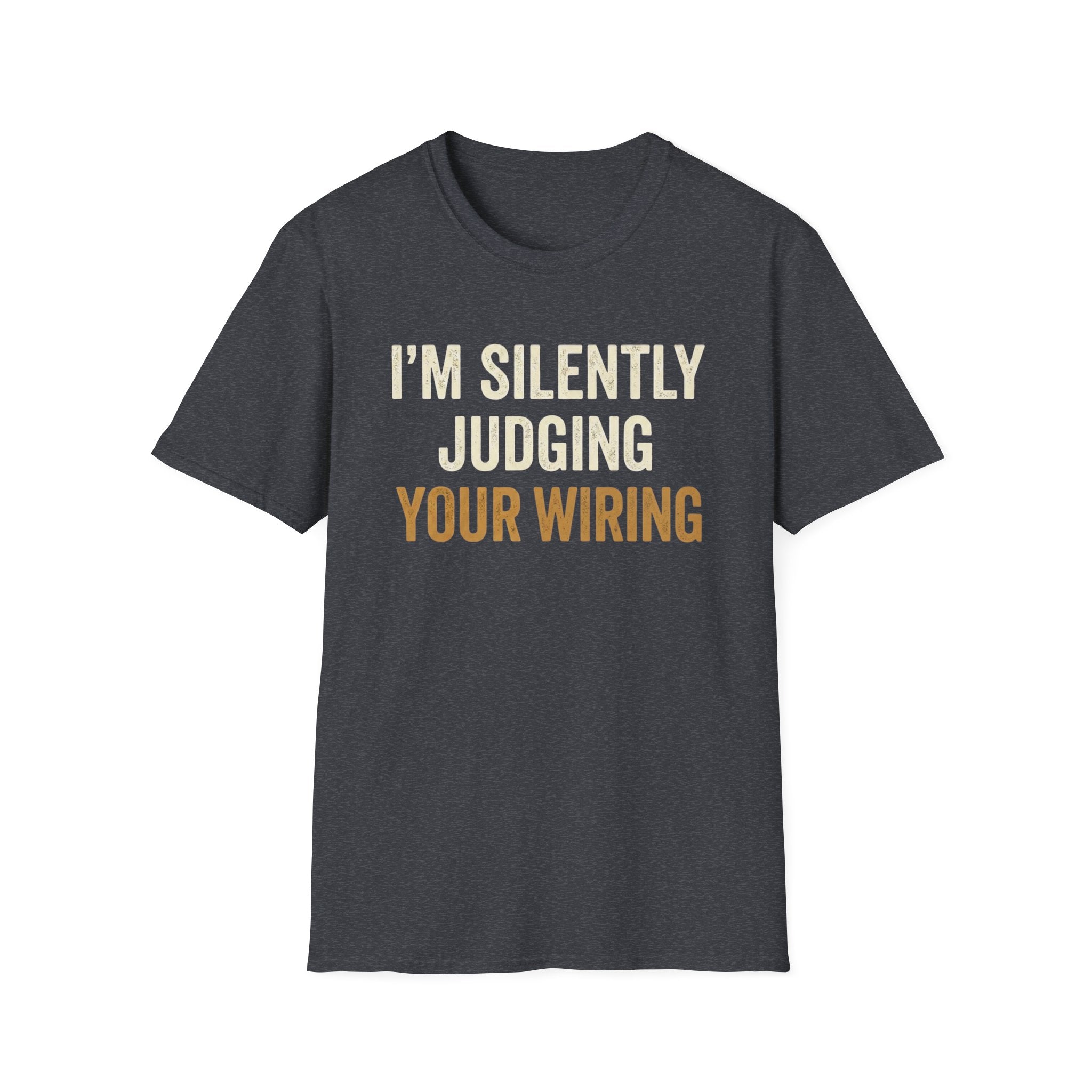 I'm Silently Judging Your Wiring T-Shirt