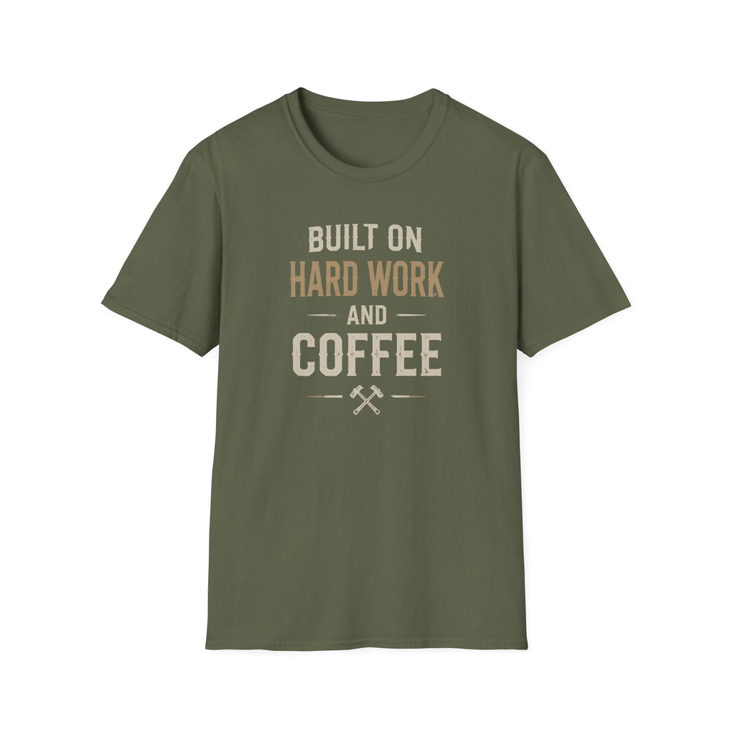 Built On Hard Work And Coffee T-Shirt