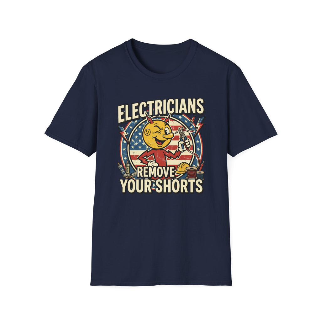 Electricians Remove Your Shorts T-Shirt