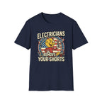Electricians Remove Your Shorts T-Shirt
